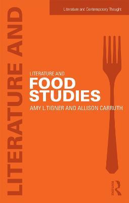Literature and Food Studies - Amy Tigner,Allison Carruth - cover