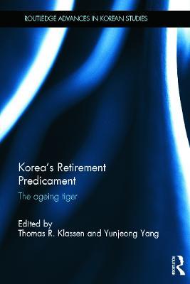 Korea's Retirement Predicament: The Ageing Tiger - cover