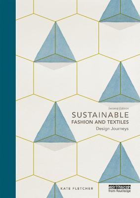 Sustainable Fashion and Textiles: Design Journeys - Kate Fletcher - cover