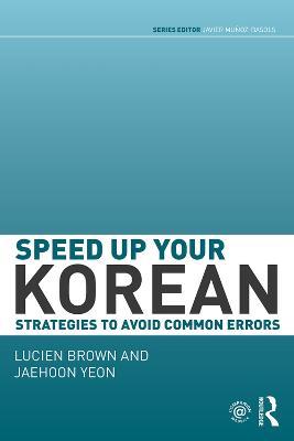 Speed up your Korean: Strategies to Avoid Common Errors - Lucien Brown,Jaehoon Yeon - cover