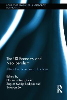 The US Economy and Neoliberalism: Alternative Strategies and Policies - cover