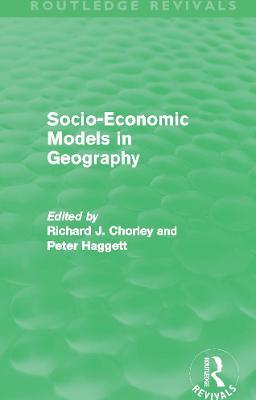 Socio-Economic Models in Geography (Routledge Revivals) - cover