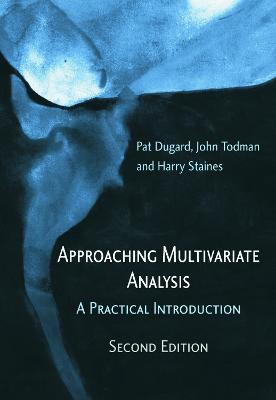 Approaching Multivariate Analysis, 2nd Edition: A Practical Introduction - Pat Dugard,John Todman,Harry Staines - cover
