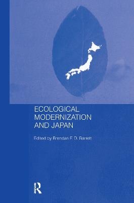 Ecological Modernisation and Japan - Brendan F.D. Barrett - cover
