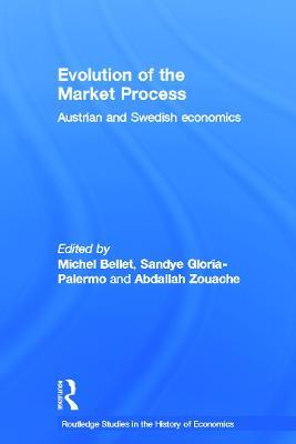 Evolution of the Market Process: Austrian and Swedish Economics - cover