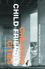 Creating Child Friendly Cities: Reinstating Kids in the City