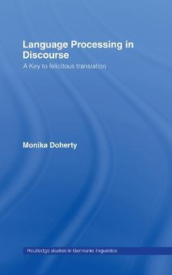 Language Processing in Discourse: A Key to Felicitous Translation - Monika Doherty - cover