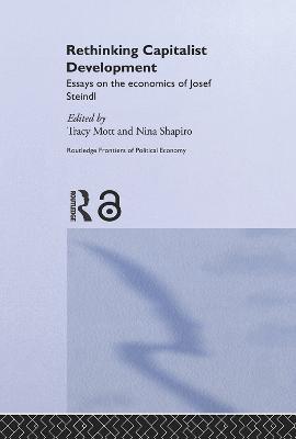 Rethinking Capitalist Development: Essays on the Economics of Josef Steindl - cover