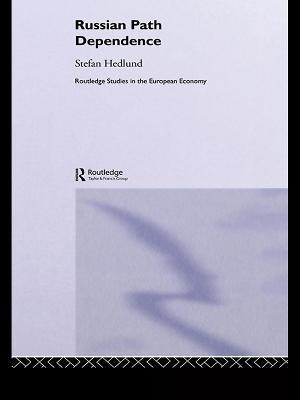 Russian Path Dependence: A People with a Troubled History - Stefan Hedlund - cover