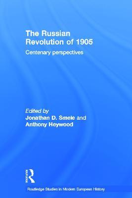 The Russian Revolution of 1905: Centenary Perspectives - cover