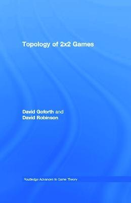 Topology of 2x2 Games - David Goforth,David Robinson - cover
