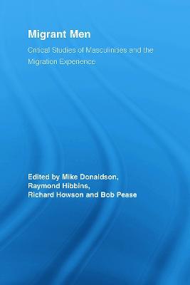 Migrant Men: Critical Studies of Masculinities and the Migration Experience - cover