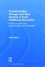 Transformative Change and Real Utopias in Early Childhood Education: A story of democracy, experimentation and potentiality