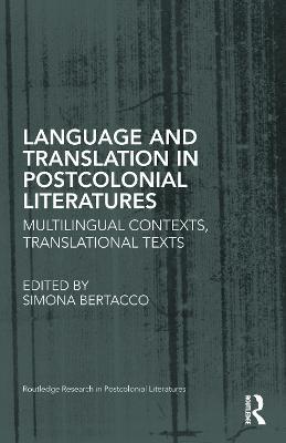 Language and Translation in Postcolonial Literatures: Multilingual Contexts, Translational Texts - cover