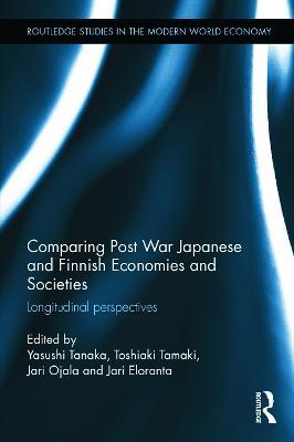 Comparing Post War Japanese and Finnish Economies and Societies: Longitudinal perspectives - cover