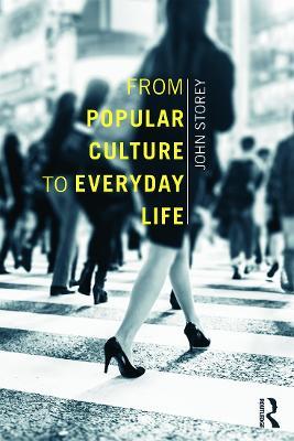 From Popular Culture to Everyday Life - John Storey - cover