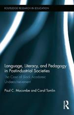Language, Literacy, and Pedagogy in Postindustrial Societies: The Case of Black Academic Underachievement