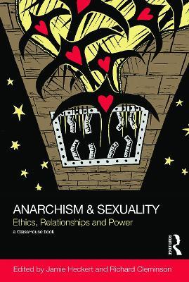 Anarchism & Sexuality: Ethics, Relationships and Power - cover