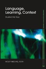 Language, Learning, Context: Talking the Talk