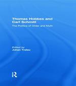 Thomas Hobbes and Carl Schmitt: The Politics of Order and Myth