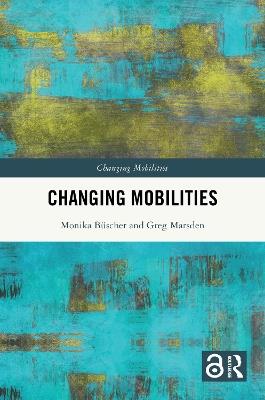 Changing Mobilities - Monika Büscher,Greg Marsden - cover