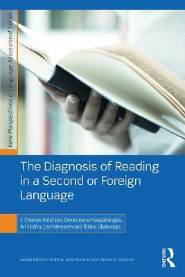 The Diagnosis of Reading in a Second or Foreign Language - J. Charles Alderson,Eeva-Leena Haapakangas,Ari Huhta - cover