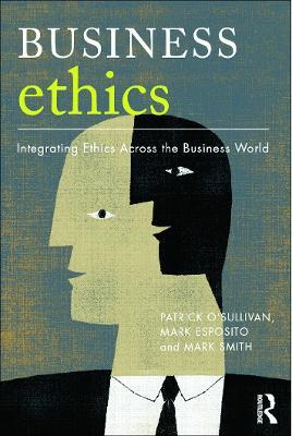 Business Ethics: A Critical Approach: Integrating Ethics Across the Business World - cover