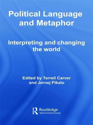 Political Language and Metaphor: Interpreting and changing the world - cover