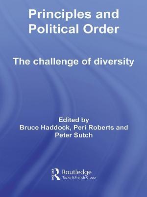 Principles and Political Order: The Challenge of Diversity - cover