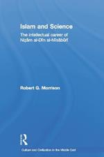 Islam and Science: The Intellectual Career of Nizam al-Din al-Nisaburi