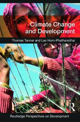 Climate Change and Development - Thomas Tanner,Leo Horn-Phathanothai - cover