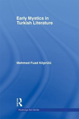 Early Mystics in Turkish Literature - Mehmed Fuad Koprulu - cover