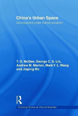 China's Urban Space: Development under market socialism - Terry McGee,George C.S. Lin,Mark Wang - cover