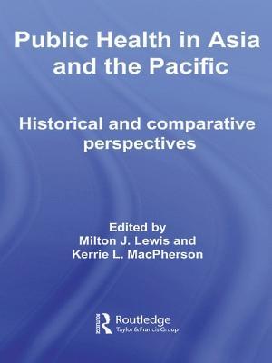 Public Health in Asia and the Pacific: Historical and Comparative Perspectives - cover