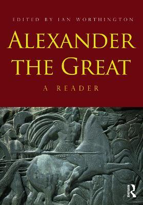 Alexander the Great: A Reader - cover