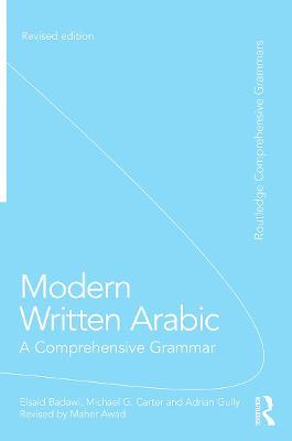 Modern Written Arabic: A Comprehensive Grammar - El Said Badawi,Michael Carter,Adrian Gully - cover