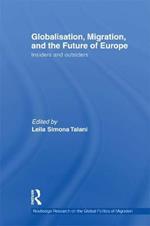 Globalisation, Migration, and the Future of Europe: Insiders and Outsiders