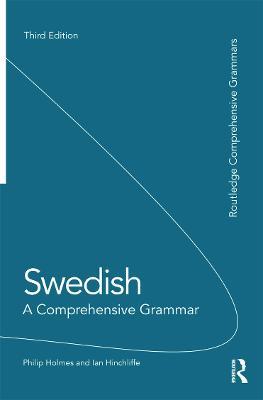 Swedish: A Comprehensive Grammar - Philip Holmes,Ian Hinchliffe - cover
