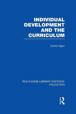 Individual Development and the Curriculum - Kieran Egan - cover