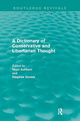 A Dictionary of Conservative and Libertarian Thought (Routledge Revivals) - cover