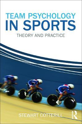 Team Psychology in Sports: Theory and Practice - Stewart Cotterill - cover