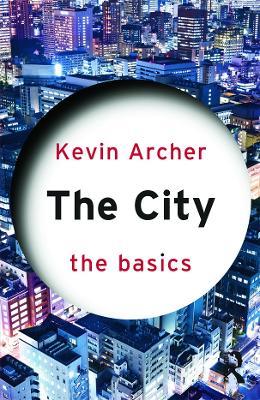 The City: The Basics - Kevin Archer - cover