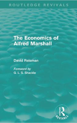 The Economics of Alfred Marshall (Routledge Revivals) - David Reisman - cover