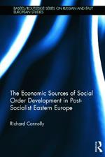 The Economic Sources of Social Order Development in Post-Socialist Eastern Europe