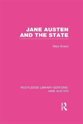 Jane Austen and the State (RLE Jane Austen) - Mary Evans - cover