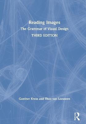 Reading Images: The Grammar of Visual Design - Gunther Kress,Theo van Leeuwen - cover