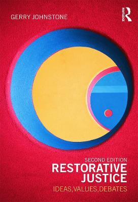 Restorative Justice: Ideas, Values, Debates - Gerry Johnstone - cover