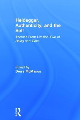 Heidegger, Authenticity and the Self: Themes From Division Two of Being and Time - cover
