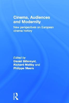 Cinema, Audiences and Modernity: New perspectives on European cinema history - cover