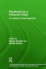 Psychosis as a Personal Crisis: An Experience-Based Approach